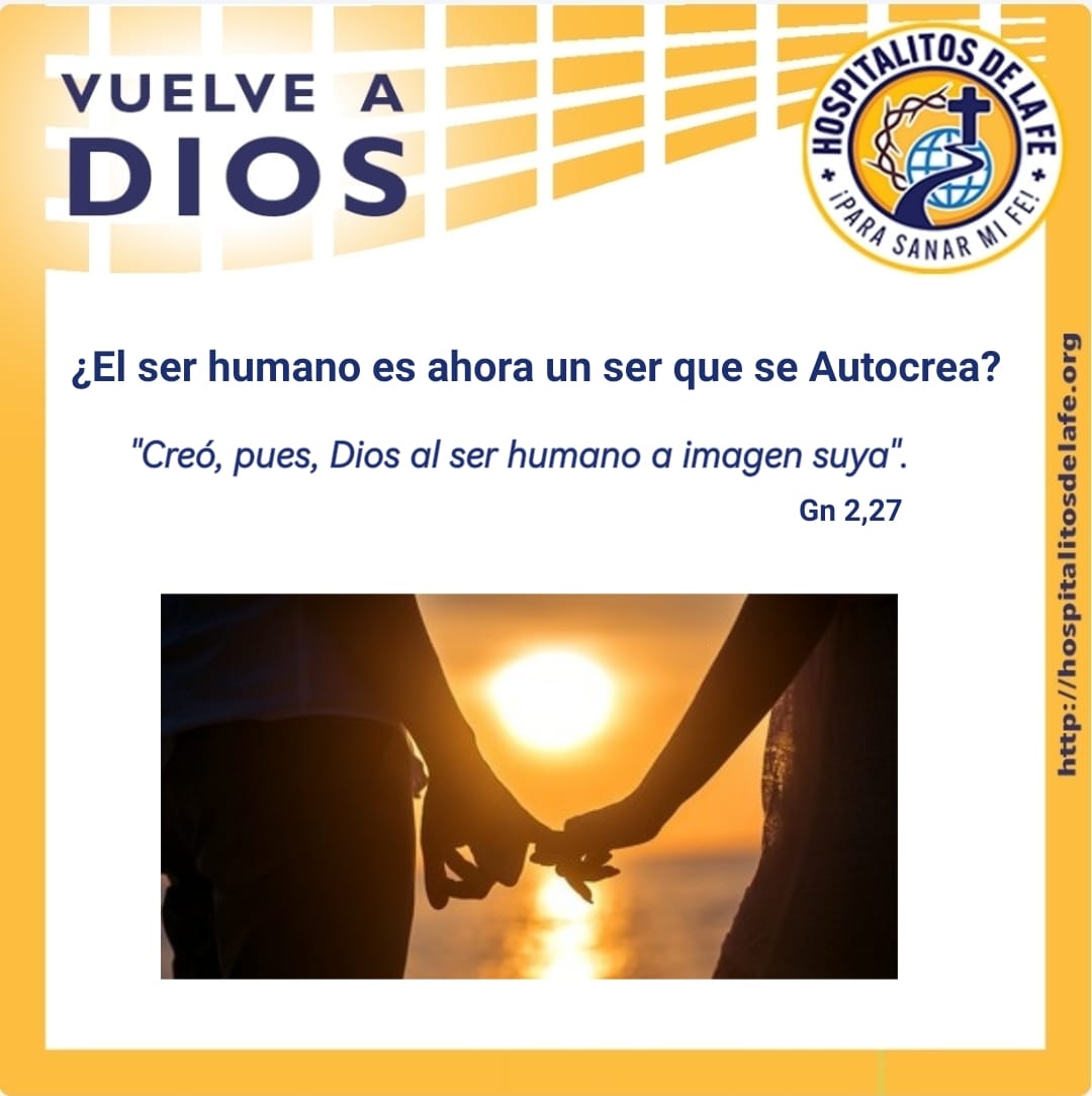 ¿El ser humano es ahora un ser que se autocrea? – Hospitalitos de la Fe